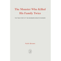 The Monster That Killed His Family Twice: The Faith Green Story - Paperback