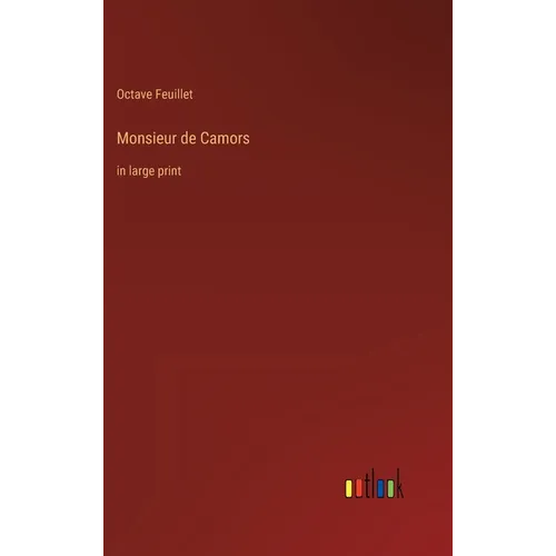 Monsieur de Camors: in large print - Hardcover