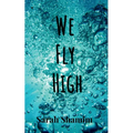 We Fly High - Paperback