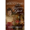 The Adventures of Sherlock Holmes and The Glamorous Ghost - Book 2 - Hardcover