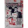 Subscribing to Sovietdom: The Lives of the Socialist Literary Journal - Hardcover