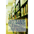 A Hip Hop Pedagogy: Effective Teacher Training for the Millennial Generation - Paperback