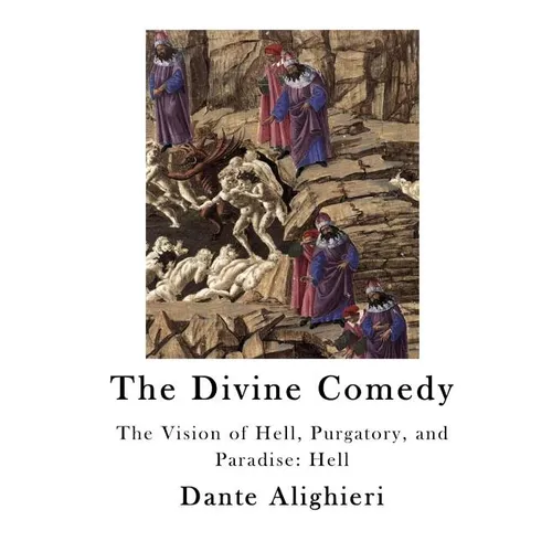 The Divine Comedy: The Vision of Hell, Purgatory, and Paradise: Hell - Paperback