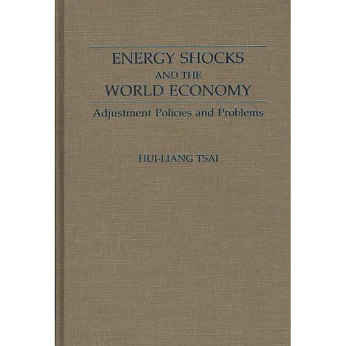 Energy Shocks and the World Economy: Adjustment Policies and Problems - Hardcover