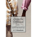 Living the Difference: An Enlightening Story Revealed for People of All Ages Straight or Gay - Paperback