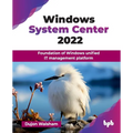 Windows System Center 2022: Foundation of Windows unified IT management platform (English Edition) - Paperback