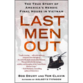 Last Men Out: The True Story of America's Heroic Final Hours in Vietnam - Paperback