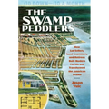 The Swamp Peddlers: How Lot Sellers, Land Scammers, and Retirees Built Modern Florida and Transformed the American Dream - Paperback