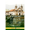 A Journey in Brazil: A Travel Journal of Rio de Janeiro, Manaus, the Amazon River and Rainforests, Featuring Brazilian History, Food, Culture and the - Hardcover