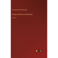 Ensayo sobre las revoluciones: Tomo 2 - Hardcover
