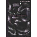A Theology of Failure: Zizek Against Christian Innocence - Paperback