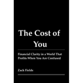 The Cost of You: Financial Clarity in a World That Profits When You Are Confused - Paperback