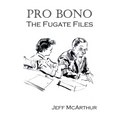 Pro Bono: The Fugate Files - Paperback