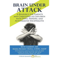 Brain Under Attack: A Resource for Parents and Caregivers of Children with PANS, PANDAS, and Autoimmune Encephalitis - Paperback