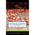 Writing Poetry from the Inside Out: Finding Your Voice Through the Craft of Poetry - Paperback