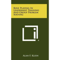 Role Playing In Leadership Training And Group Problem Solving - Hardcover