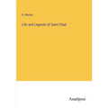 Life and Legends of Saint Chad - Paperback