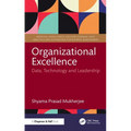 Organizational Excellence: Data, Technology and Leadership - Paperback