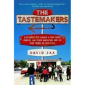 The Tastemakers: A Celebrity Rice Farmer, a Food Truck Lobbyist, and Other Innovators Putting Food Trends on Your Plate - Paperback