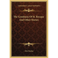 The Goodness Of St. Rocque And Other Stories - Hardcover