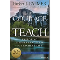 The Courage to Teach: Exploring the Inner Landscape of a Teacher's Life - Hardcover