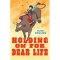 Holding on for Dear Life - Hardcover