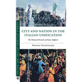 City and Nation in the Italian Unification: The National Festivals of Dante Alighieri - Hardcover