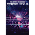 The Lost Art and Science of Professional Wrestling - Paperback