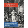 Archaeologies of Colonialism: Consumption, Entanglement, and Violence in Ancient Mediterranean France - Paperback