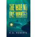 The War No One Wanted - Paperback