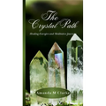 The Crystal Path: Healing Energies and Meditative Journeys - Paperback