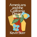 Americans and the California Dream: 1850-1915 - Hardcover