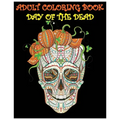 Adult Coloring Book Day Of The Dead: Gothic and Halloween Coloring Book - Paperback