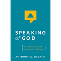 Speaking of God: An Essential Guide to Christian Thought - Paperback