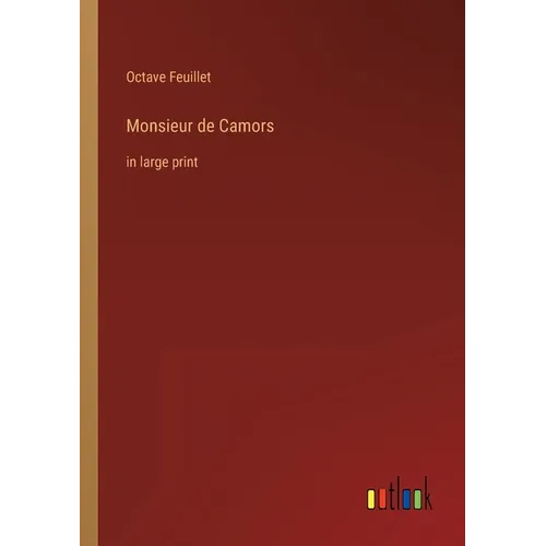 Monsieur de Camors: in large print - Paperback