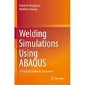 Welding Simulations Using Abaqus: A Practical Guide for Engineers - Paperback