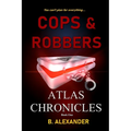 Atlas Chronicles: Cops & Robbers - Paperback