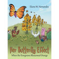 Her Butterfly Effect: When the Evergreens Blossomed Orange - Hardcover