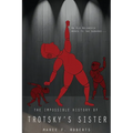 The Impossible History of Trotsky's Sister - Paperback