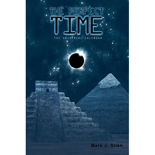 The Perfect Time: The Universal Calendar - Paperback