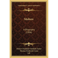 Moliere: A Biography (1906) - Paperback