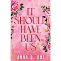 It Should Have Been Us: A Small Town, Second Chance Sports Romance (Special Edition) - Paperback