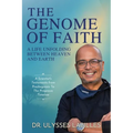 The Genome of Faith: A Life Unfolding Between Heaven and Earth - Paperback