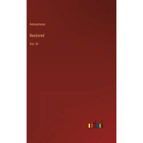 Restored: Vol. III - Hardcover