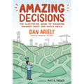 Amazing Decisions: The Illustrated Guide to Improving Business Deals and Family Meals - Paperback