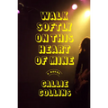 Walk Softly on This Heart of Mine - Hardcover