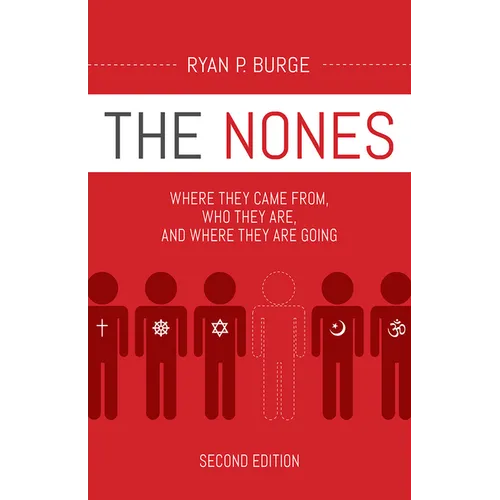 The Nones, Second Edition: Where They Came From, Who They Are, and Where They Are Going, Second Edition - Paperback