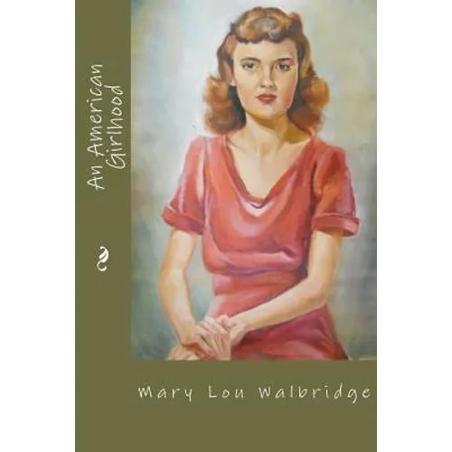 An American Girlhood: 1924-1947 - Paperback