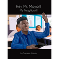 Hey Mr. Mayor!! My Neighbor!!! - Hardcover