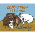 Feelings with Tuktu and Friends: Bilingual Inuktitut and English Edition - Hardcover